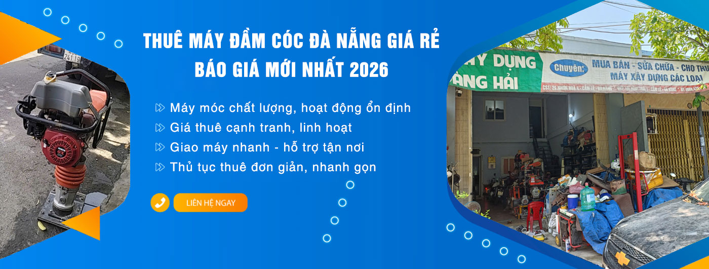 Thuê máy đầm cóc Đà Nẵng giá rẻ| Báo Giá Mới Nhất 2026
